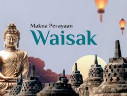 Makna Perayaan Hari Raya Trisuci Waisak 2568 BE